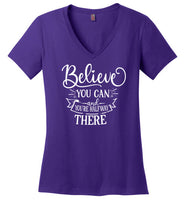 Believe You Can and You're Halfway There V-Neck T-Shirt