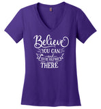 Believe You Can and You're Halfway There V-Neck T-Shirt