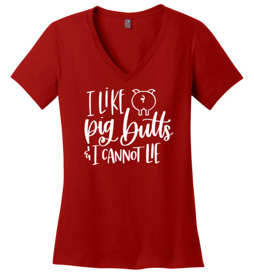 I Like Pig Butts and I Cannot Lie V-neck T-Shirt