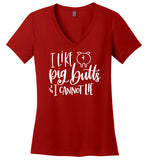 I Like Pig Butts and I Cannot Lie V-neck T-Shirt