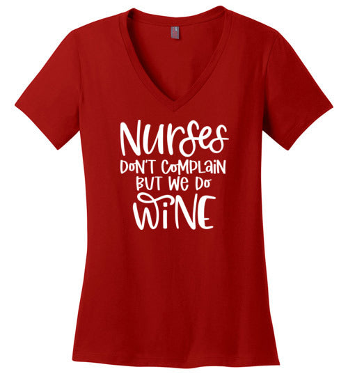 Nurses Don't Complain But We Do Wine V-Neck Tee