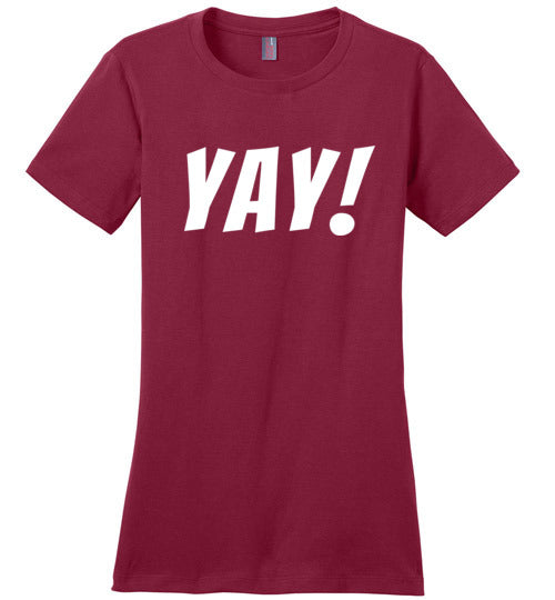 T Shirt That Says Yay Fun Cute Positive Happy T-Shirt for Women