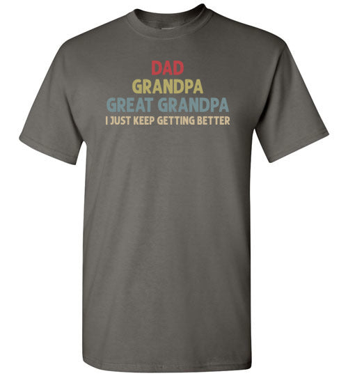Dad Grandpa Great Grandpa I Just Keep Getting Better Long Sleeve Shirt for Men