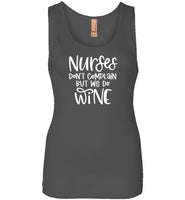 Nurses Don't Complain But We Do Wine Tank Top