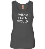 I Wish a Karen Would Tank Top for Women