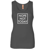 Nope Not Today Tank Top for Women