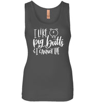 I Like Pig Butts and I Cannot Lie Tank Top