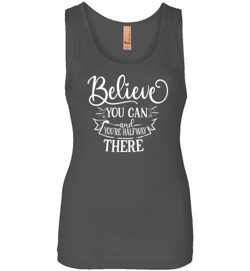 Believe You Can and You're Halfway There Tank Top