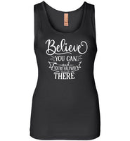 Believe You Can and You're Halfway There Tank Top