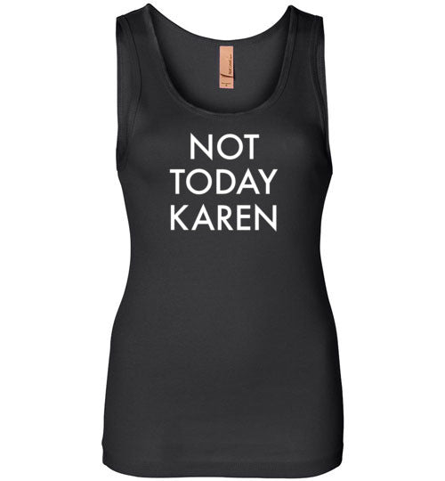 Not Today Karen Tank Top for Women