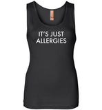It's Just Allergies Tank Top