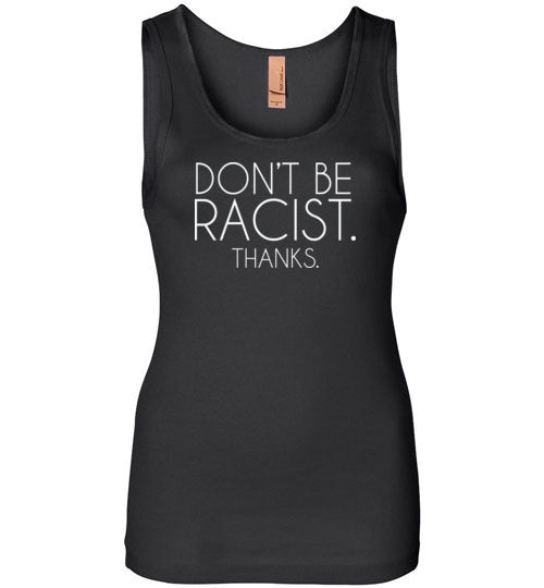 Don't Be Racist Thanks Tank Top for Women