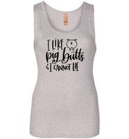 I Like Pig Butts and I Cannot Lie Tank Top
