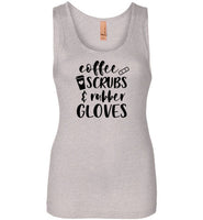 Coffee Scrubs and Rubber Gloves Nurse Tank Top