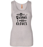Coffee Scrubs and Rubber Gloves Nurse Tank Top