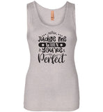 Judge Me When You're Perfect Tank Top