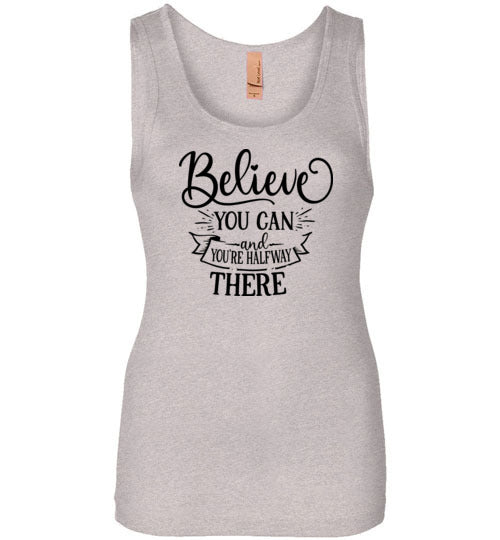 Believe You Can and You're Halfway There Tank Top