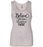 Believe You Can and You're Halfway There Tank Top