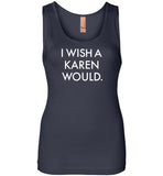 I Wish a Karen Would Tank Top for Women