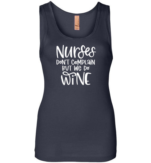 Nurses Don't Complain But We Do Wine Tank Top