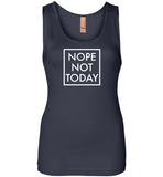 Nope Not Today Tank Top for Women