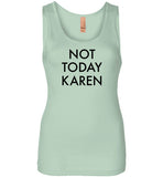 Not Today Karen Tank Top for Women