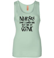 Nurses Don't Complain But We Do Wine Tank Top