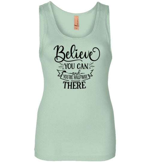 Believe You Can and You're Halfway There Tank Top