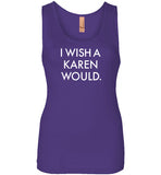 I Wish a Karen Would Tank Top for Women