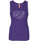 Don't Be Racist Thanks Tank Top for Women