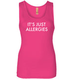 It's Just Allergies Tank Top