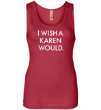 I Wish a Karen Would Tank Top for Women