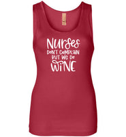 Nurses Don't Complain But We Do Wine Tank Top
