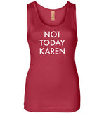 Not Today Karen Tank Top for Women
