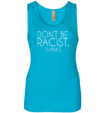 Don't Be Racist Thanks Tank Top for Women