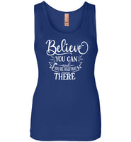 Believe You Can and You're Halfway There Tank Top