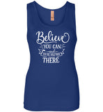 Believe You Can and You're Halfway There Tank Top