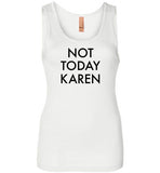 Not Today Karen Tank Top for Women