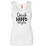 Drink Happy Thoughts Tank Top