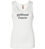 Girlfriend Fiancee Tank Top - Engagement Announcement Tee for Women