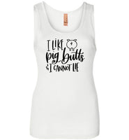 I Like Pig Butts and I Cannot Lie Tank Top