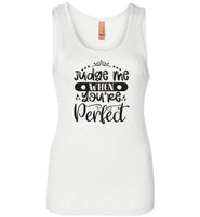 Judge Me When You're Perfect Tank Top
