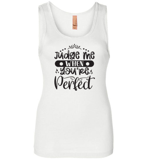 Judge Me When You're Perfect Tank Top