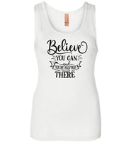 Believe You Can and You're Halfway There Tank Top