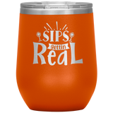 Sips Gettin Real Stainless Steel Etched Wine Tumbler