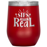 Sips Gettin Real Stainless Steel Etched Wine Tumbler
