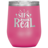Sips Gettin Real Stainless Steel Etched Wine Tumbler