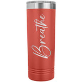 Breathe 22oz Skinny Tumbler