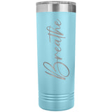 Breathe 22oz Skinny Tumbler
