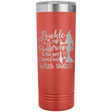 Buckle Up Buttercup You Just Flipped My Witch Switch 22oz Skinny Tumbler